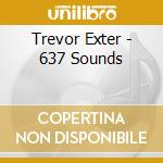 Trevor Exter - 637 Sounds cd