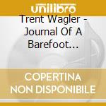 Trent Wagler - Journal Of A Barefoot Soldier cd