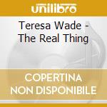 Teresa Wade - The Real Thing cd
