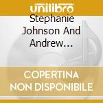 Stephanie Johnson And Andrew Anderson - Something We Both Share cd musicale di Stephanie Johnson And Andrew Anderson