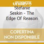 Stefanie Seskin - The Edge Of Reason cd musicale di Stefanie Seskin