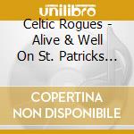 Celtic Rogues - Alive & Well On St. Patricks Day cd