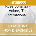 Rose Bonanza - Volare, The International Collection