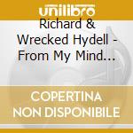 Richard & Wrecked Hydell - From My Mind To Yours cd
