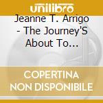 Jeanne T. Arrigo - The Journey'S About To Begin... cd
