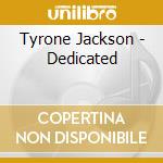 Tyrone Jackson - Dedicated cd
