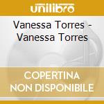 Vanessa Torres - Vanessa Torres cd