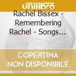 Rachel Bissex - Remembering Rachel - Songs Of Rachel Bissex cd