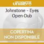 Johnstone - Eyes Open-Dub cd