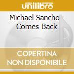 Michael Sancho - Comes Back cd