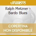 Ralph Metzner - Bardo Blues cd