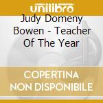 Judy Domeny Bowen - Teacher Of The Year cd