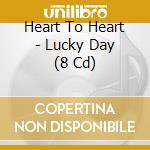Heart To Heart - Lucky Day (8 Cd)