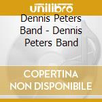 Dennis Peters Band - Dennis Peters Band cd