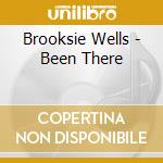 Brooksie Wells - Been There cd musicale di Brooksie Wells