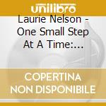 Laurie Nelson - One Small Step At A Time: Learning To Deal With Anxiety And Panic cd