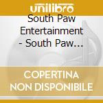 South Paw Entertainment - South Paw Entertainment cd