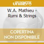 W.A. Mathieu - Rumi & Strings cd musicale di W.A. Mathieu