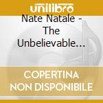 Nate Natale - The Unbelievable Truth cd
