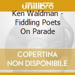 Ken Waldman - Fiddling Poets On Parade cd