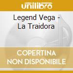 Legend Vega - La Traidora cd musicale di Legend Vega