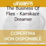 The Business Of Flies - Kamikaze Dreamer cd