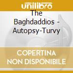 The Baghdaddios - Autopsy-Turvy cd