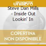 Steve Dan Mills - Inside Out Lookin' In cd