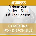 Valerie Sue Muller - Spirit Of The Season cd