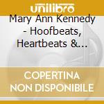 Mary Ann Kennedy - Hoofbeats, Heartbeats & Wings cd