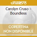 Carolyn Cruso - Boundless cd musicale di Carolyn Cruso