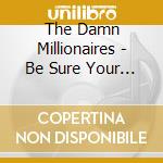 The Damn Millionaires - Be Sure Your Sins Will Find You Out cd