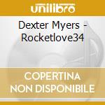 Dexter Myers - Rocketlove34 cd