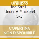 Joe Strell - Under A Mackerel Sky cd