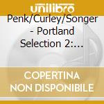 Penk/Curley/Songer - Portland Selection 2: Contra Dance Music In The Pa cd