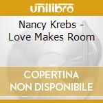 Nancy Krebs - Love Makes Room cd