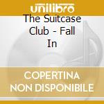 The Suitcase Club - Fall In cd