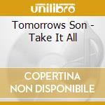 Tomorrows Son - Take It All cd musicale di Tomorrows Son