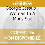 Georgie Jessup - Woman In A Mans Suit cd