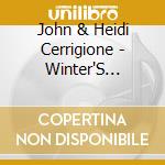 John & Heidi Cerrigione - Winter'S Turning cd