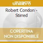 Robert Condon - Stirred cd