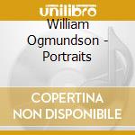 William Ogmundson - Portraits cd musicale di William Ogmundson