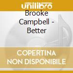 Brooke Campbell - Better cd