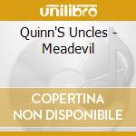 Quinn'S Uncles - Meadevil cd