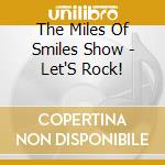 The Miles Of Smiles Show - Let'S Rock! cd