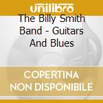 The Billy Smith Band - Guitars And Blues cd