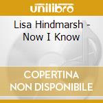 Lisa Hindmarsh - Now I Know cd