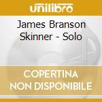 James Branson Skinner - Solo cd