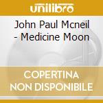John Paul Mcneil - Medicine Moon cd