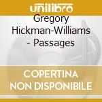 Gregory Hickman-Williams - Passages cd musicale di Gregory Hickman